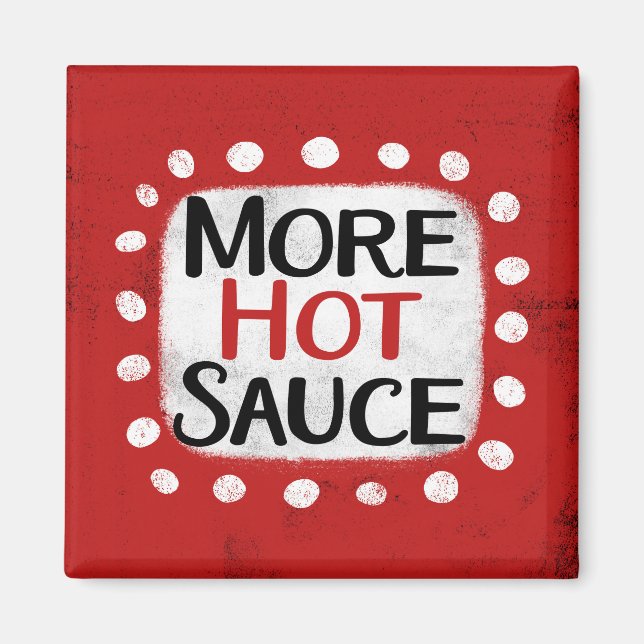 More Hot Sauce Refrigerator Magnet (Front)