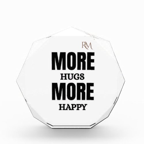 More Hugs More Happy Cute Positive Design Acrylic Award