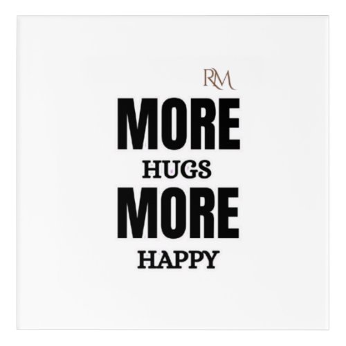 More Hugs More Happy Cute Positive Design Acrylic Print