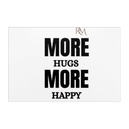 More Hugs More Happy Cute Positive Design Acrylic Print