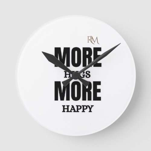 More Hugs More Happy Cute Positive Design Round Clock