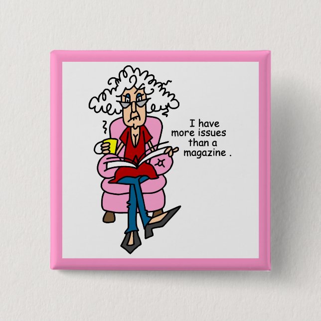 More Issues Than a Magazine Humor Button (Front)