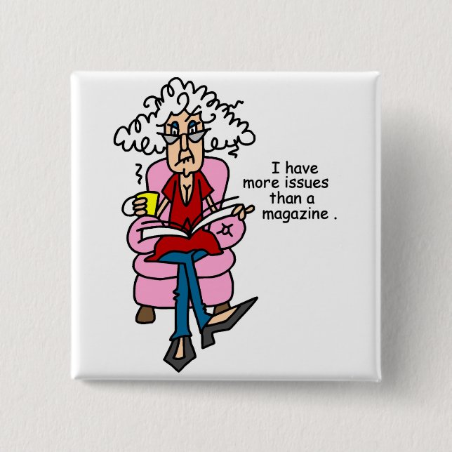 More Issues Than a Magazine Humor Button (Front)