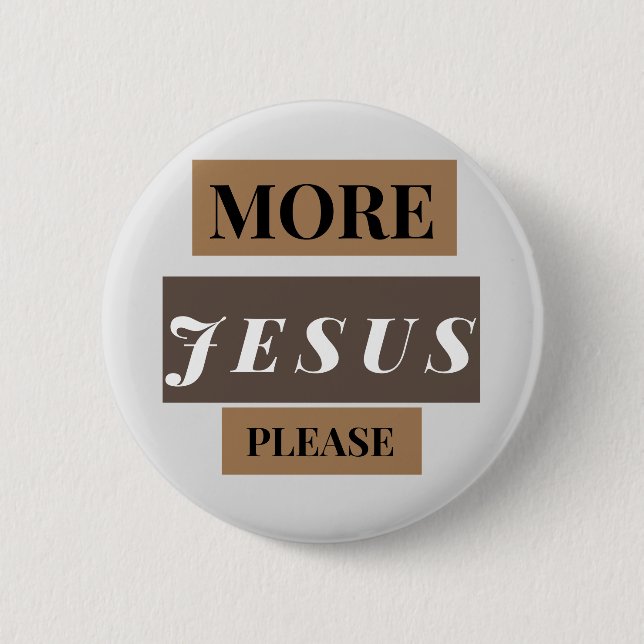 More Jesus  Button (Front)