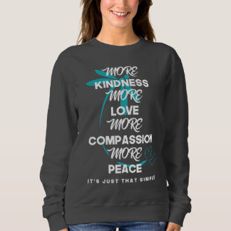 More Kindness More Love Shirt