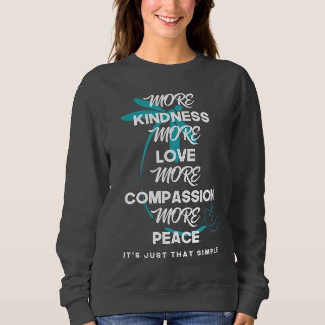 More Kindness More Love Shirt (Front)