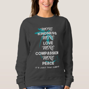 More Kindness More Love Shirt