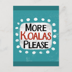 More Koalas Please Postcard