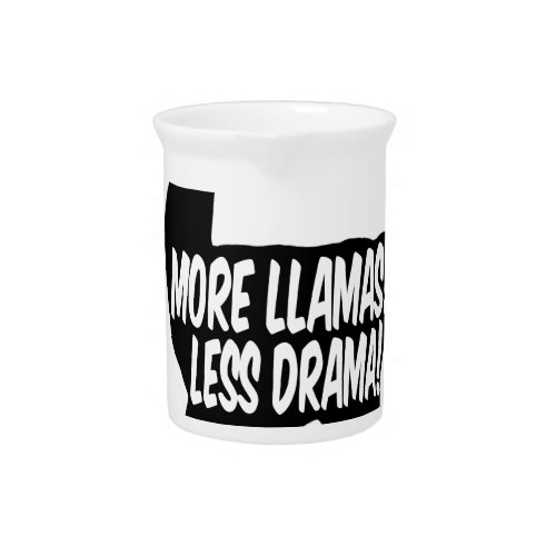 More Llamas Less Drama Beverage Pitcher