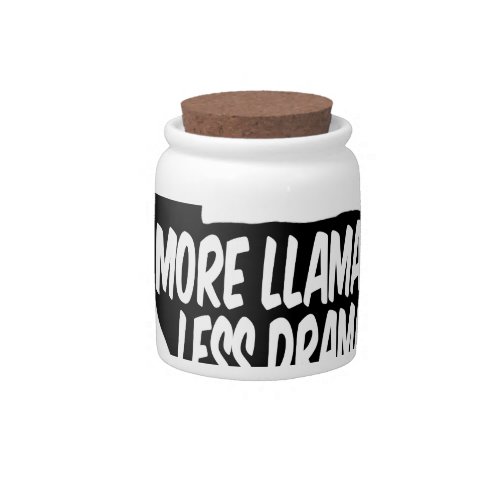 More Llamas Less Drama Candy Jar