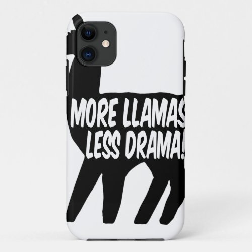 More Llamas Less Drama iPhone 11 Case