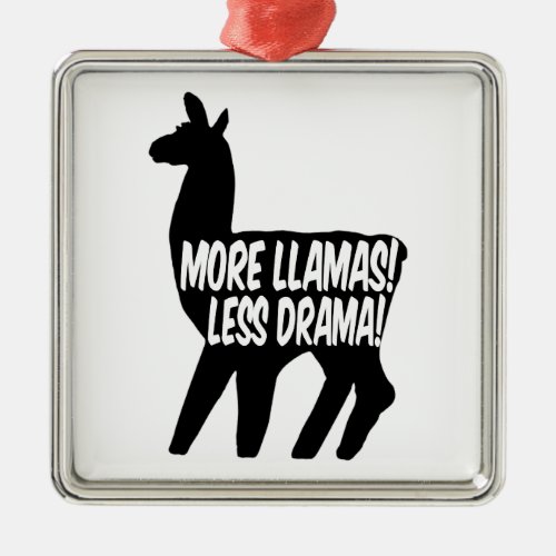 More Llamas Less Drama Metal Ornament