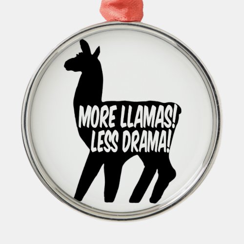 More Llamas Less Drama Metal Ornament