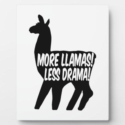 More Llamas Less Drama Plaque