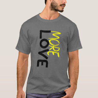 More Love gift T-Shirt