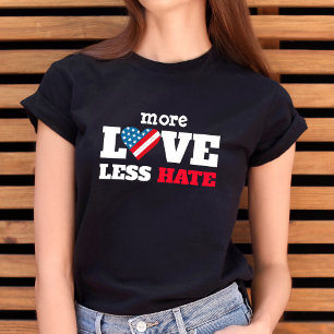More Love Less Hate Bold Rustic USA Flag Heart T-Shirt