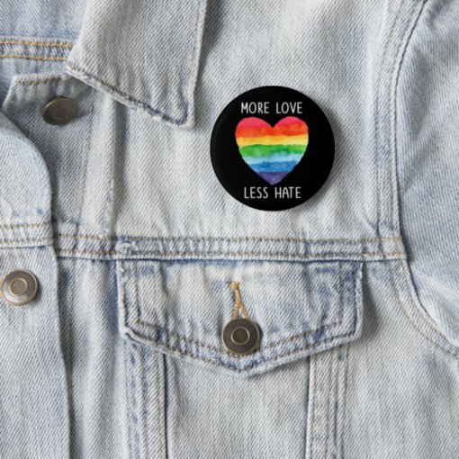 More Love Less Hate Button Zazzle