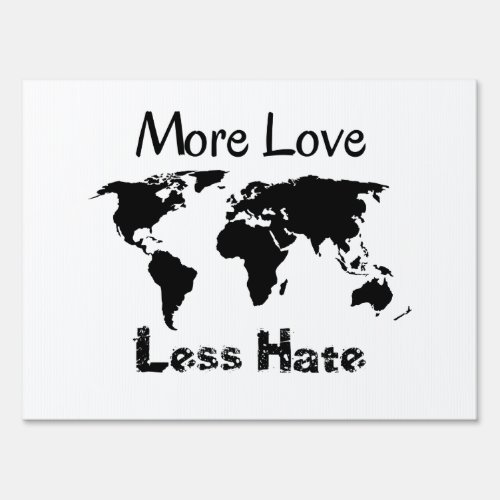 More Love Less Hate Inspirational Sign