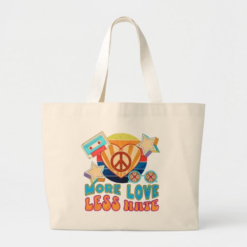 More Love Less Hate Large Tote Bag