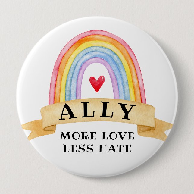 More Love Less Hate | LGBT Ally Pride Button (Front)