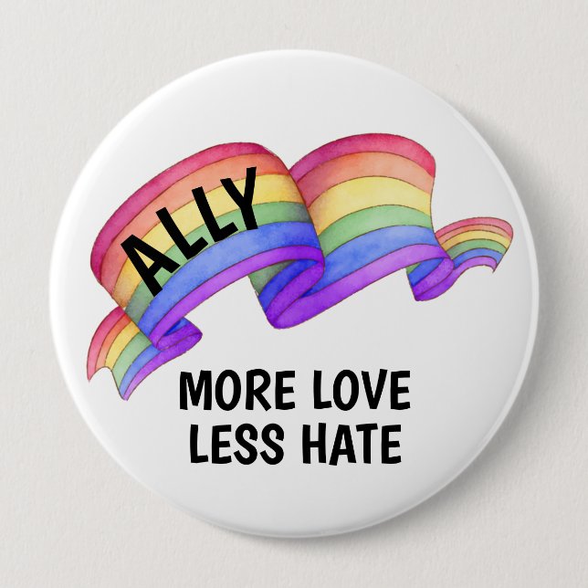 More Love Less Hate | LGBT Ally Pride Button (Front)
