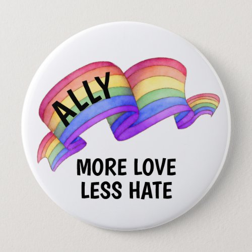 More Love Less Hate  LGBT Ally Pride Button