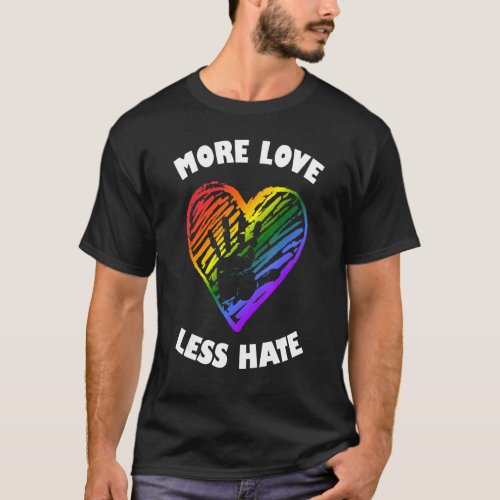 More Love Less Hate Lgbt Rainbow T_Shirt