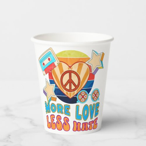 More Love Less Hate Paper Cups
