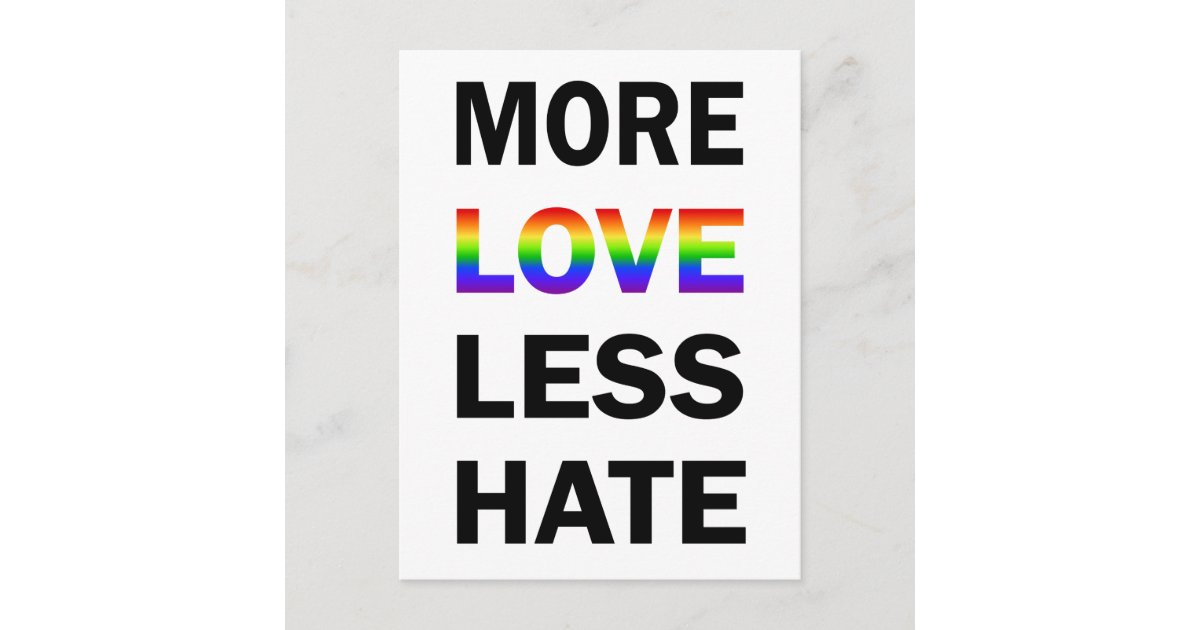 More Love Less Hate Postcard Zazzle