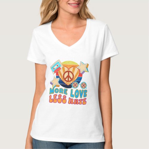 More Love Less Hate T_Shirt