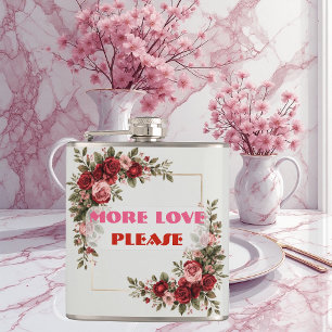 More Love Please Romantic Quote Vintage Rose Frame Flask