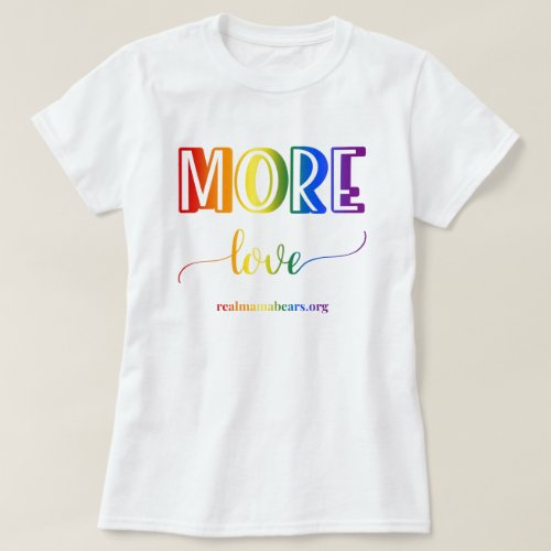 More Love Rainbow T_shirt