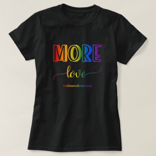 More Love Rainbow T Shirt