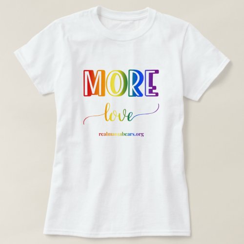More Love Rainbow T Shirt
