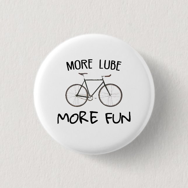 More Lube More Fun Cycling Button (Front)