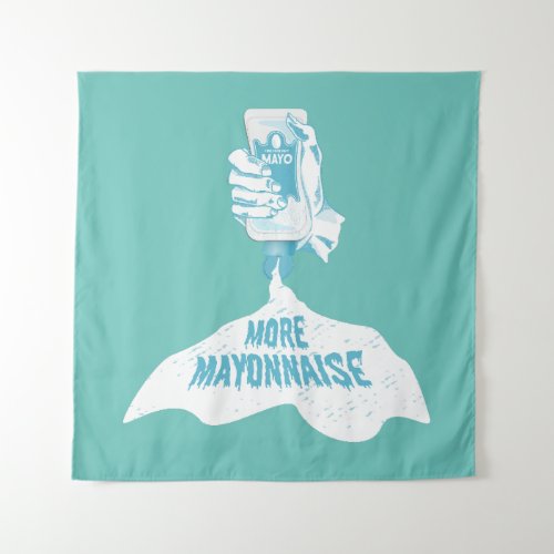 More Mayonnaise Tapestry