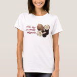 More Migratory Coconuts T-shirt at Zazzle