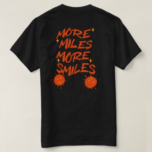 More Miles More Smiles  T_Shirt