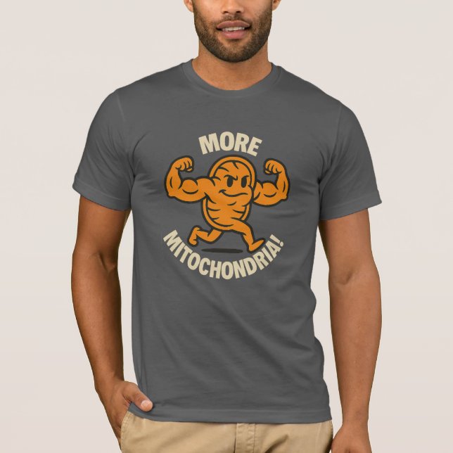 More Mitochondria! T-Shirt (Front)