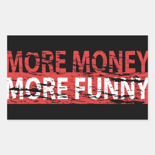 More money – more funny rectangular sticker (Front)