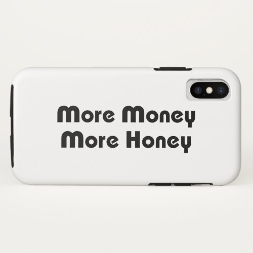 More Money More Honey iPhone XS Case