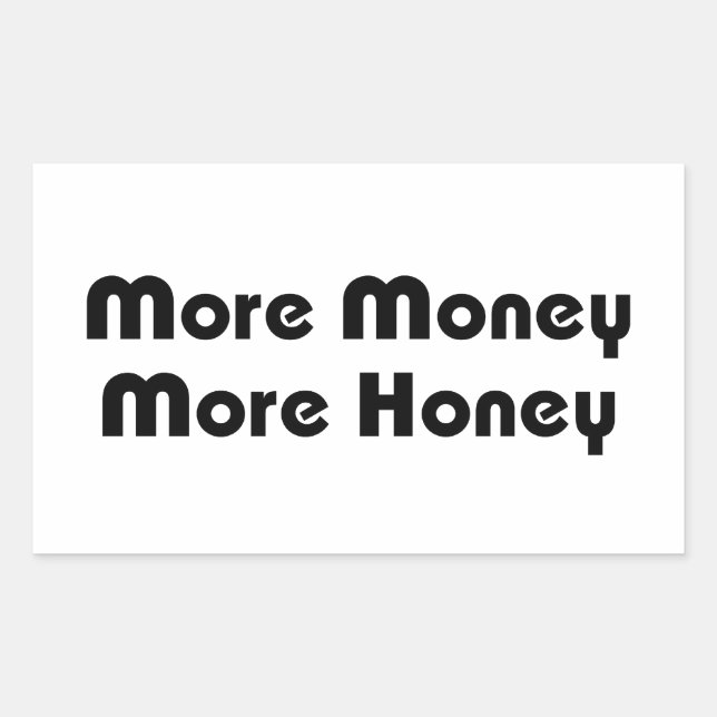 More Money More Honey Rectangular Sticker (Front)