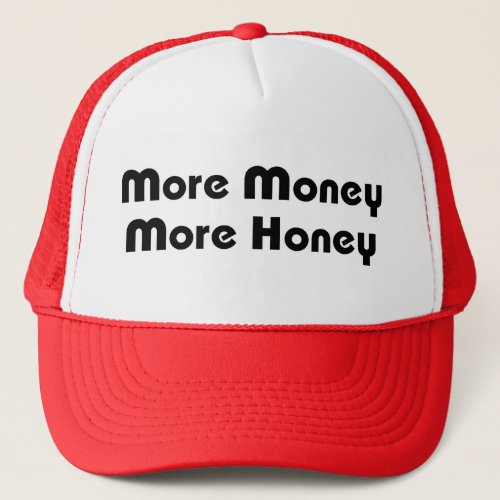 More Money More Honey Trucker Hat