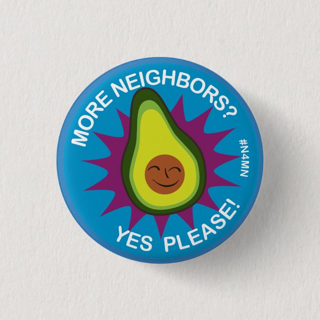 More Neighbors? Yes Please! Button (Front)