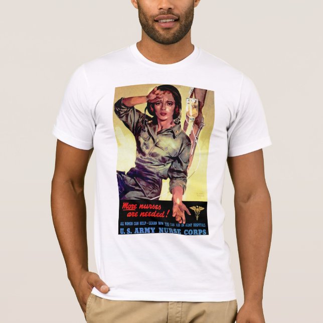 More Nurses Are Needed ~ Nurse Corps T-Shirt (Front)