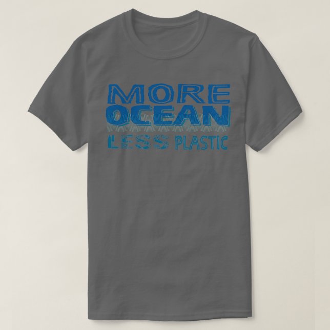 More Ocean Less Plastic T-Shirt (Design Front)