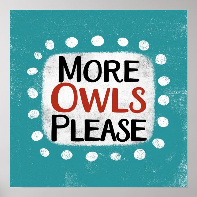 More Owls Please Poster Wall Art (Front)