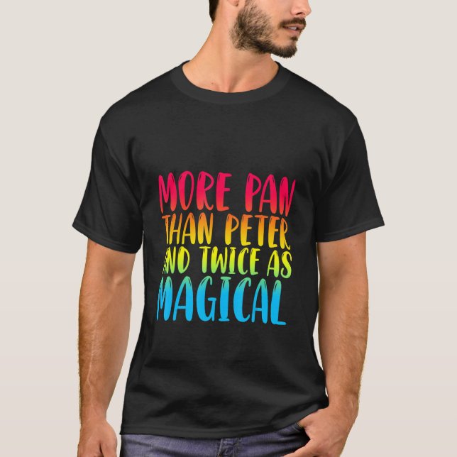 More Pan Than Peter And Twice As Magical T-Shirt (Front)