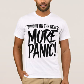 More Panic Men's T-Shirt