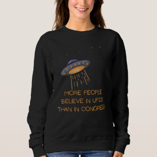 More People Believe In Ufos Than In Congress Uap 1 Sweatshirt